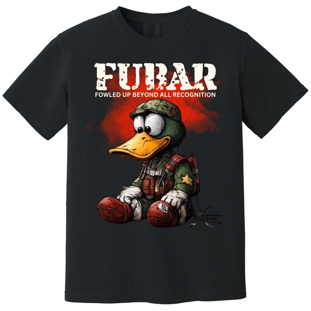 FUBAR Fowled Up Beyond All Recognition t-shirt product type